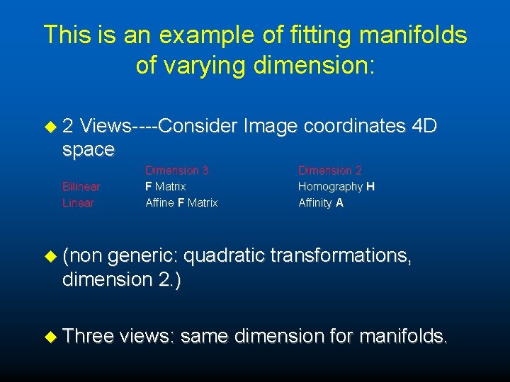 This is an example of fitting manifolds of varying dimension: u 2 Views----Consider Image