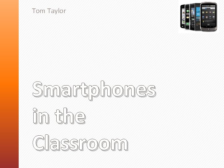 Tom Taylor Smartphones in the Classroom 
