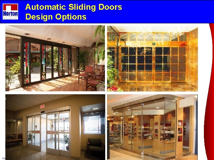 Automatic Sliding Doors Design Options Copyright © 2007 by Horton Automatics 