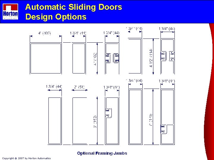 Automatic Sliding Doors Design Options Copyright © 2007 by Horton Automatics 