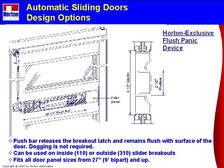 Automatic Sliding Doors Design Options Horton-Exclusive Flush Panic Device ² Push bar releases the