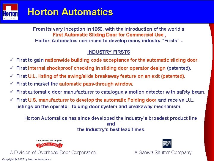Horton Automatics From its very inception in 1960, with the introduction of the world’s
