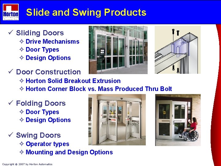 Slide and Swing Products ü Sliding Doors ² Drive Mechanisms ² Door Types ²