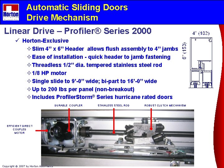 Automatic Sliding Doors Drive Mechanism Linear Drive – Profiler® Series 2000 ü Horton-Exclusive ²