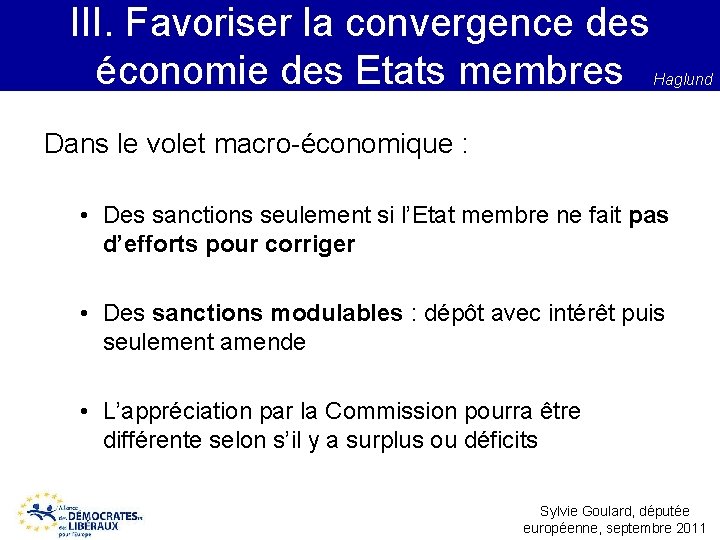 III. Favoriser la convergence des économie des Etats membres Haglund Dans le volet macro-économique