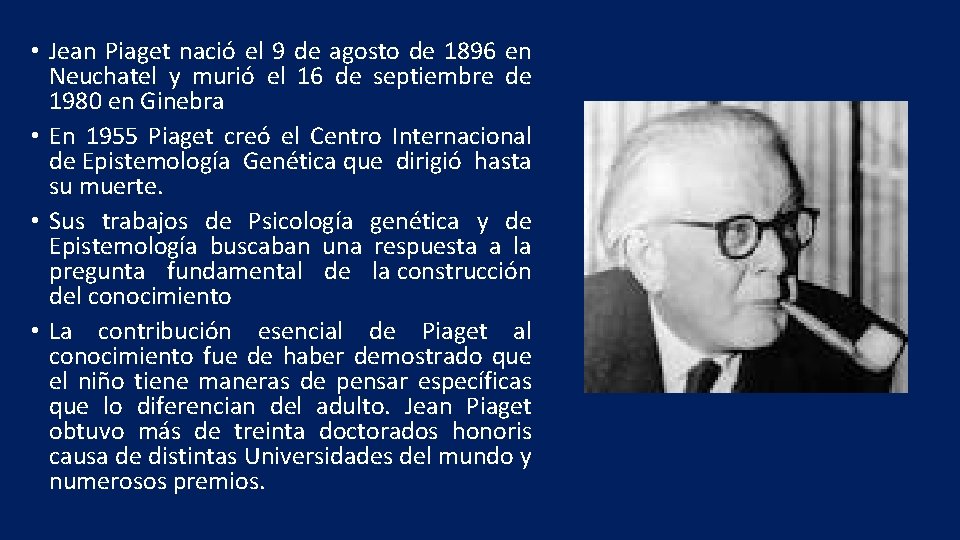  • Jean Piaget nació el 9 de agosto de 1896 en Neuchatel y