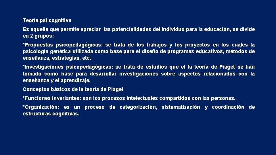 Teoría psi cognitiva Es aquella que permite apreciar las potencialidades del individuo para la