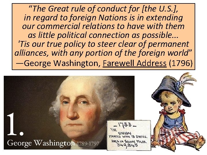 “The Great rule of conduct for [the U. S. ], in regard to foreign