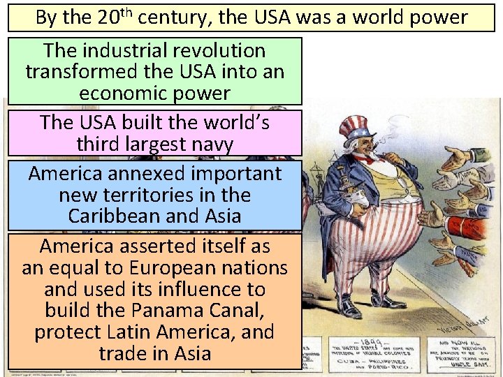 By the 20 th century, the USA was a world power The industrial revolution