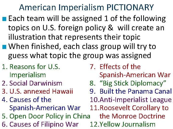 American Imperialism PICTIONARY ■ Each team will be assigned 1 of the following topics