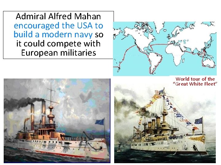 Admiral Alfred Mahan encouraged the USA to build a modern navy so it could