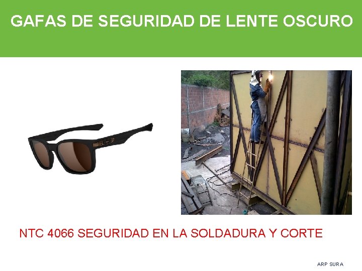 GAFAS DE SEGURIDAD DE LENTE OSCURO NTC 4066 SEGURIDAD EN LA SOLDADURA Y CORTE