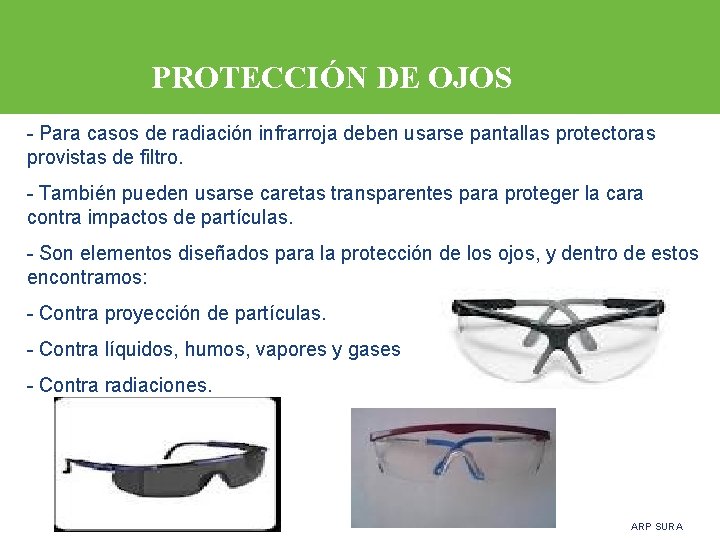 PROTECCIÓN DE OJOS - Para casos de radiación infrarroja deben usarse pantallas protectoras provistas