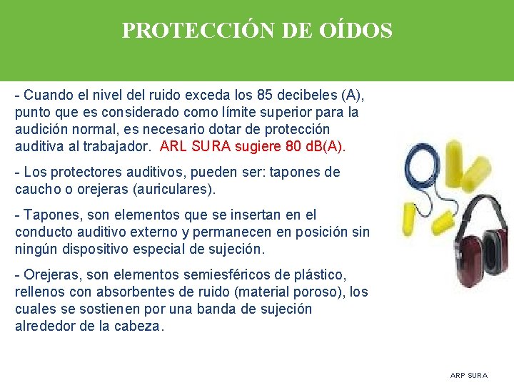 PROTECCIÓN DE OÍDOS - Cuando el nivel del ruido exceda los 85 decibeles (A),