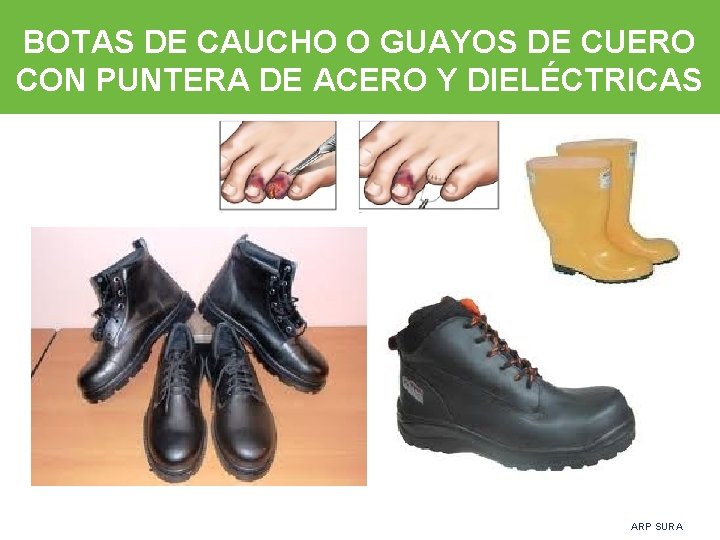 BOTAS DE CAUCHO O GUAYOS DE CUERO CON PUNTERA DE ACERO Y DIELÉCTRICAS ARP