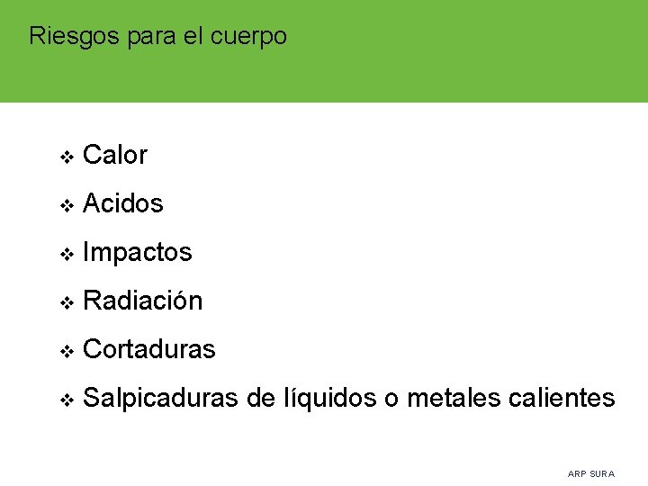 Riesgos para el cuerpo v Calor v Acidos v Impactos v Radiación v Cortaduras