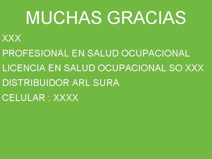 MUCHAS GRACIAS XXX PROFESIONAL EN SALUD OCUPACIONAL LICENCIA EN SALUD OCUPACIONAL SO XXX DISTRIBUIDOR