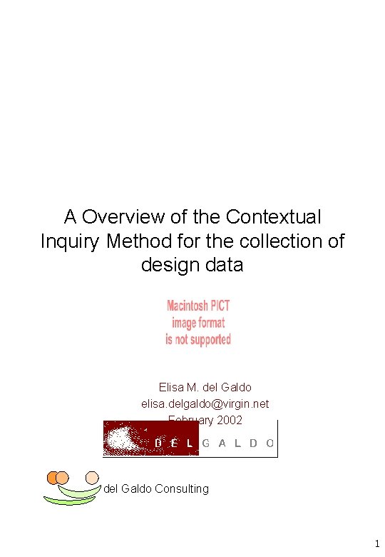 A Overview of the Contextual Inquiry Method for the collection of design data Elisa