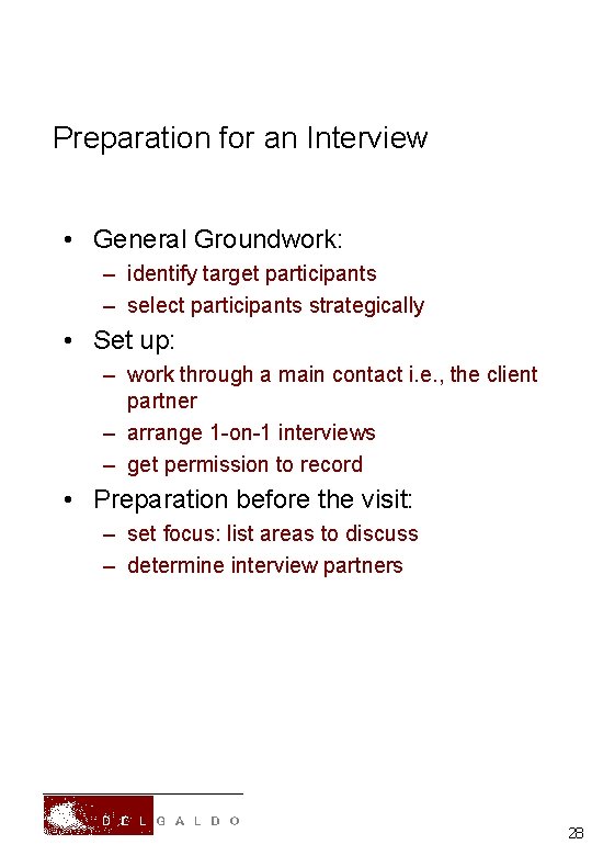 Preparation for an Interview • General Groundwork: – identify target participants – select participants