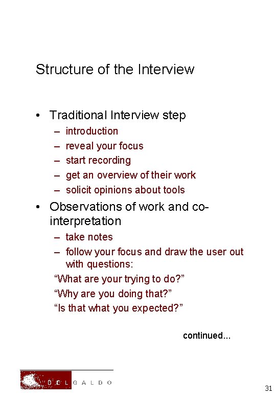 Structure of the Interview • Traditional Interview step – – – introduction reveal your
