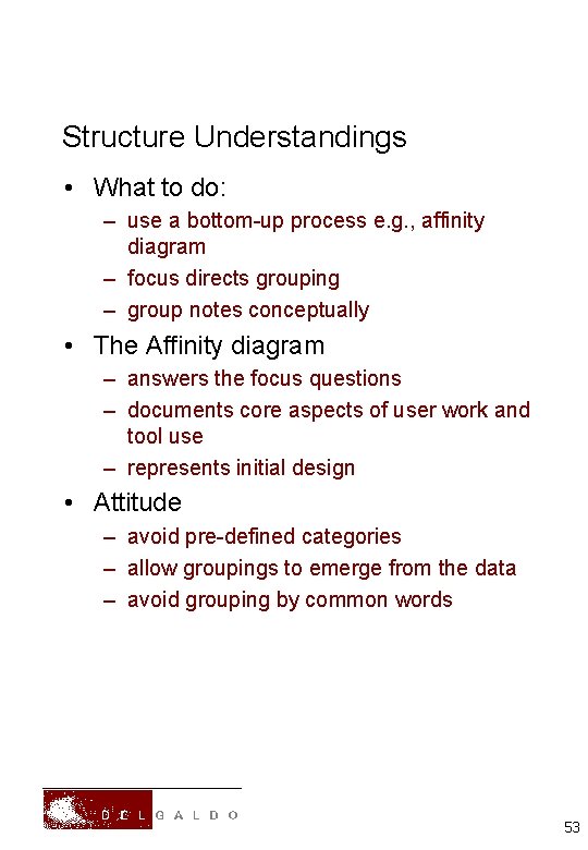 Structure Understandings • What to do: – use a bottom-up process e. g. ,