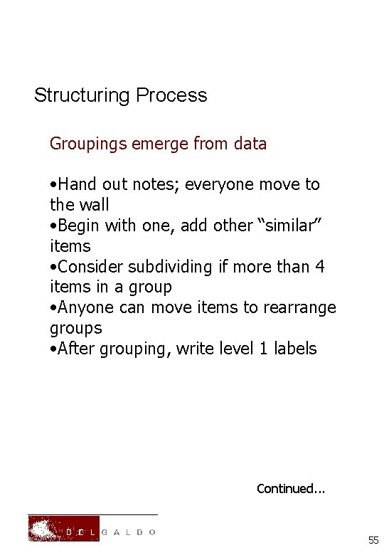 Structuring Process Groupings emerge from data • Hand out notes; everyone move to the