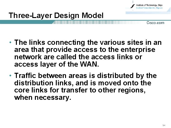 Three-Layer Design Model • The links connecting the various sites in an area that