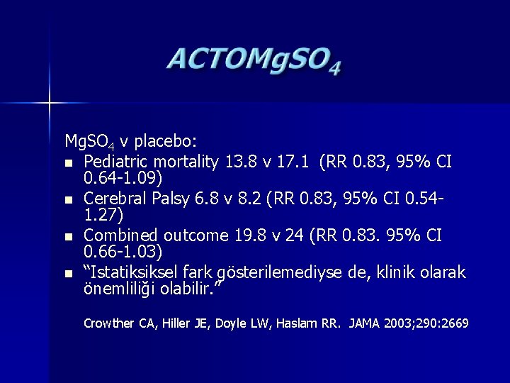 Mg. SO 4 v placebo: n Pediatric mortality 13. 8 v 17. 1 (RR