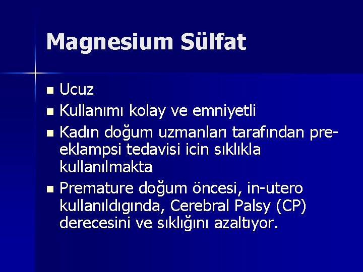 Magnesium Sülfat n n Ucuz Kullanımı kolay ve emniyetli Kadın doğum uzmanları tarafından preeklampsi