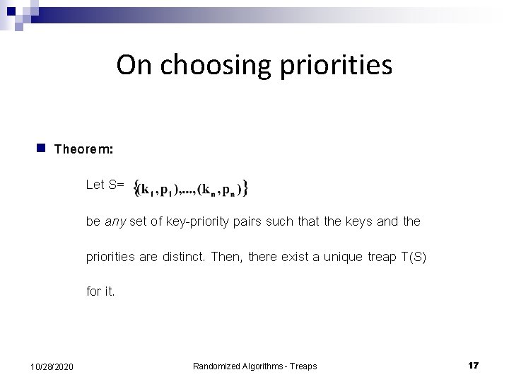 On choosing priorities n Theorem: Let S= be any set of key-priority pairs such