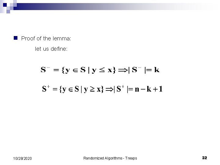 n Proof of the lemma: let us define: 10/28/2020 Randomized Algorithms - Treaps 32