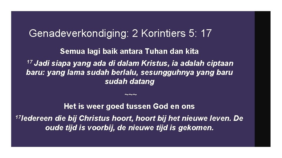 Genadeverkondiging: 2 Korintiers 5: 17 Semua lagi baik antara Tuhan dan kita 17 Jadi