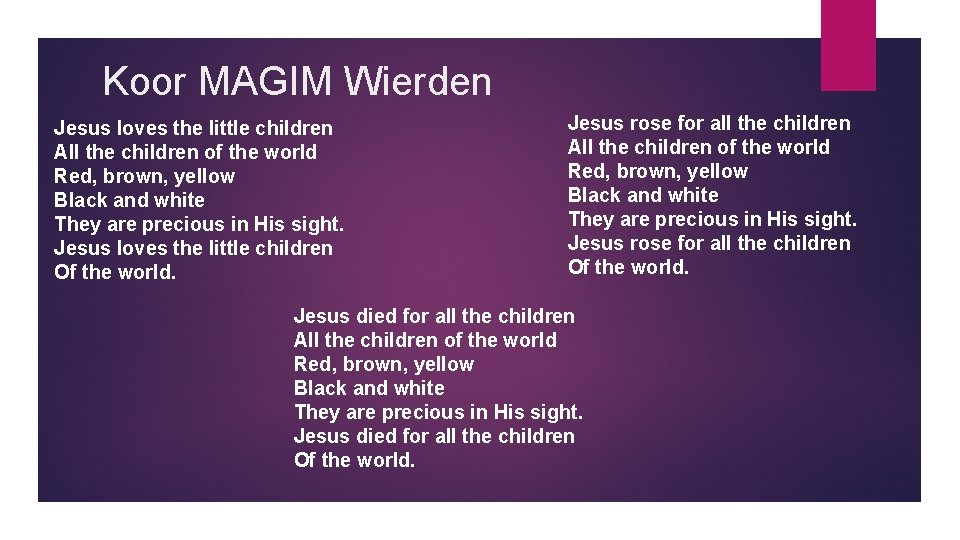 Koor MAGIM Wierden Jesus loves the little children All the children of the world