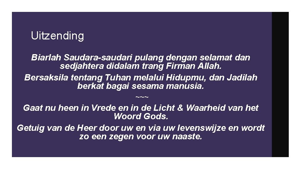 Uitzending Biarlah Saudara-saudari pulang dengan selamat dan sedjahtera didalam trang Firman Allah. Bersaksila tentang