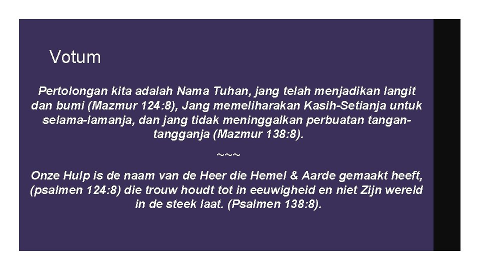 Votum Pertolongan kita adalah Nama Tuhan, jang telah menjadikan langit dan bumi (Mazmur 124: