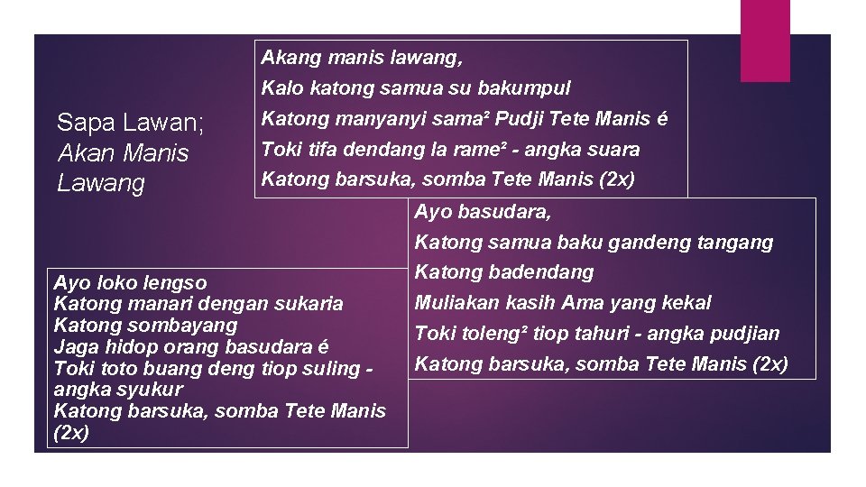 Akang manis lawang, Kalo katong samua su bakumpul Sapa Lawan; Akan Manis Lawang Katong