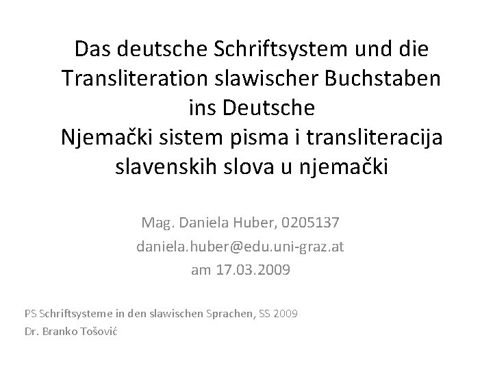 Das deutsche Schriftsystem und die Transliteration slawischer Buchstaben ins Deutsche Njemački sistem pisma i