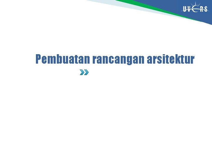 Pembuatan rancangan arsitektur 