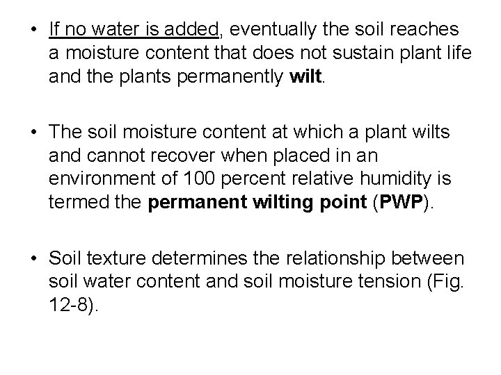 • If no water is added, eventually the soil reaches a moisture content • If no water is added, eventually the soil reaches a moisture content
