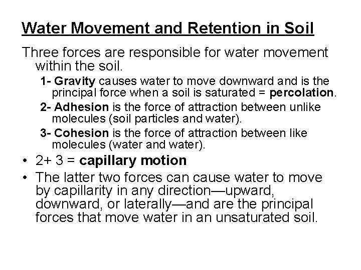 Water Movement and Retention in Soil Three forces are responsible for water movement within