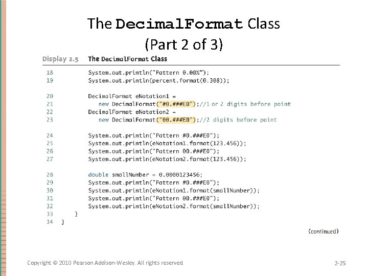 The Decimal. Format Class (Part 2 of 3) Copyright © 2010 Pearson Addison-Wesley. All