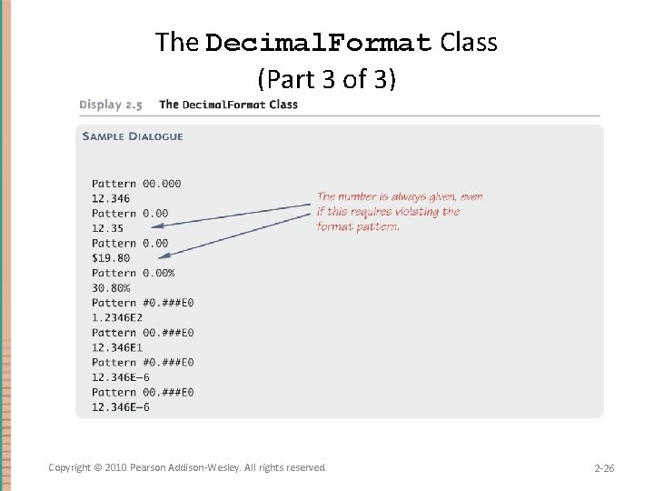 The Decimal. Format Class (Part 3 of 3) Copyright © 2010 Pearson Addison-Wesley. All