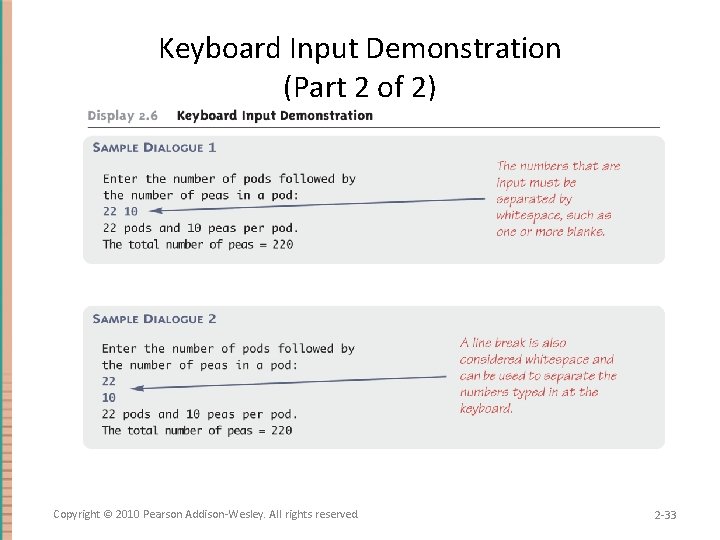 Keyboard Input Demonstration (Part 2 of 2) Copyright © 2010 Pearson Addison-Wesley. All rights