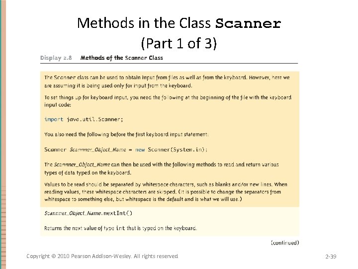 Methods in the Class Scanner (Part 1 of 3) Copyright © 2010 Pearson Addison-Wesley.