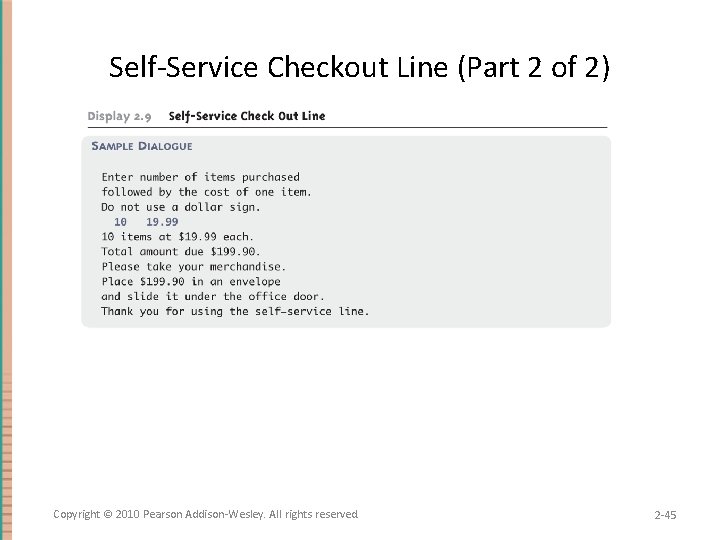 Self-Service Checkout Line (Part 2 of 2) Copyright © 2010 Pearson Addison-Wesley. All rights