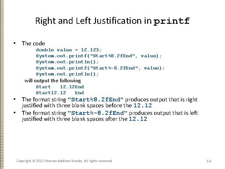 Right and Left Justification in printf • The code double value = 12. 123;