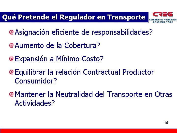 Qué Pretende el Regulador en Transporte Asignación eficiente de responsabilidades? Aumento de la Cobertura? Qué Pretende el Regulador en Transporte Asignación eficiente de responsabilidades? Aumento de la Cobertura?