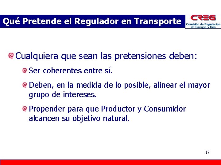 Qué Pretende el Regulador en Transporte Cualquiera que sean las pretensiones deben: Ser coherentes Qué Pretende el Regulador en Transporte Cualquiera que sean las pretensiones deben: Ser coherentes