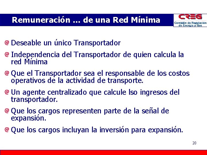 Remuneración … de una Red Mínima Deseable un único Transportador Independencia del Transportador de Remuneración … de una Red Mínima Deseable un único Transportador Independencia del Transportador de