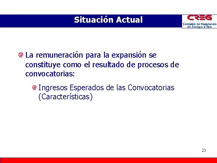 Situación Actual La remuneración para la expansión se constituye como el resultado de procesos Situación Actual La remuneración para la expansión se constituye como el resultado de procesos